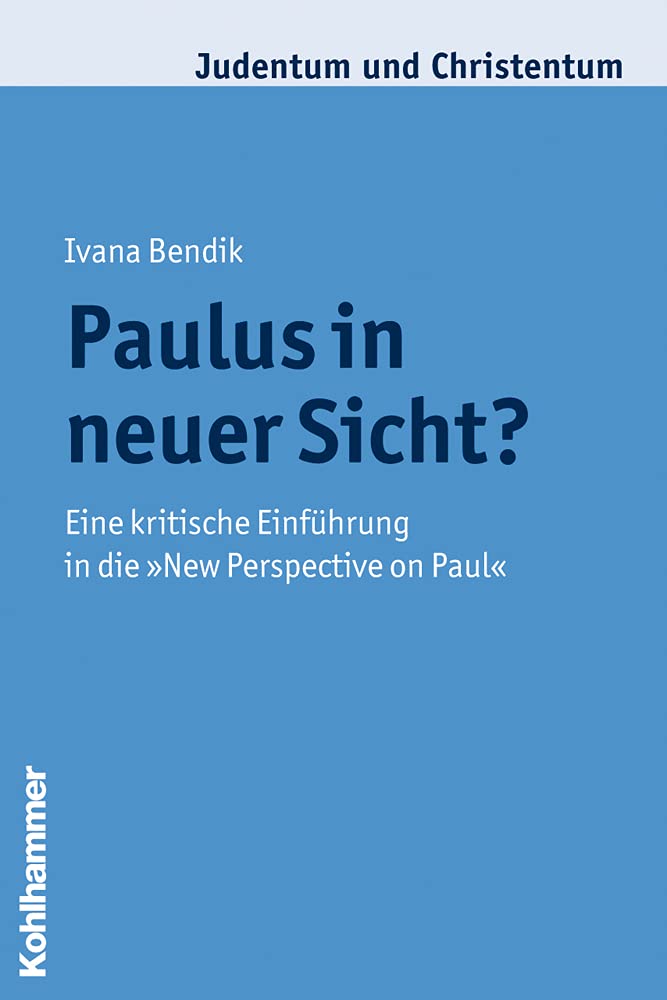 Paulus in neuer Sicht? Eine kritische Einführung in die "New Perspective on Paul" Religion & Esotericism