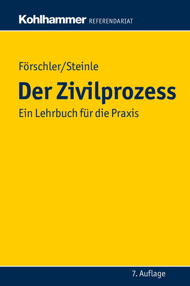 Der Zivilprozess: Ein Lehrbuch für die Praxis (Kohlhammer Referendariat) Law