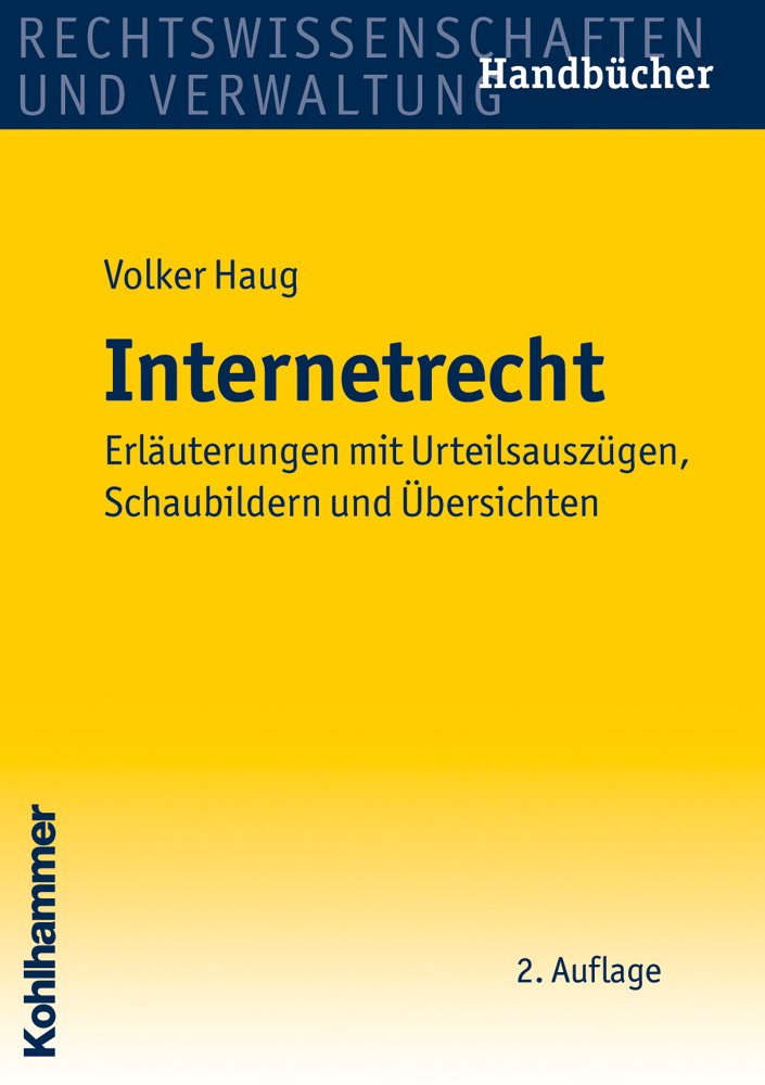 Internetrecht: Erläuterungen mit Urteilsauszügen, Schaubildern und Übersichten Law