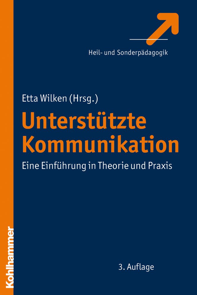 Unterstützte Kommunikation: Eine Einführung in Theorie und Praxis: Eine Einfuehrung in Theorie Und Praxis Social Sciences