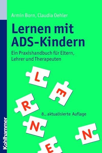 Lernen mit ADS-Kindern: Ein Praxishandbuch für Eltern, Lehrer und Therapeuten Psychology