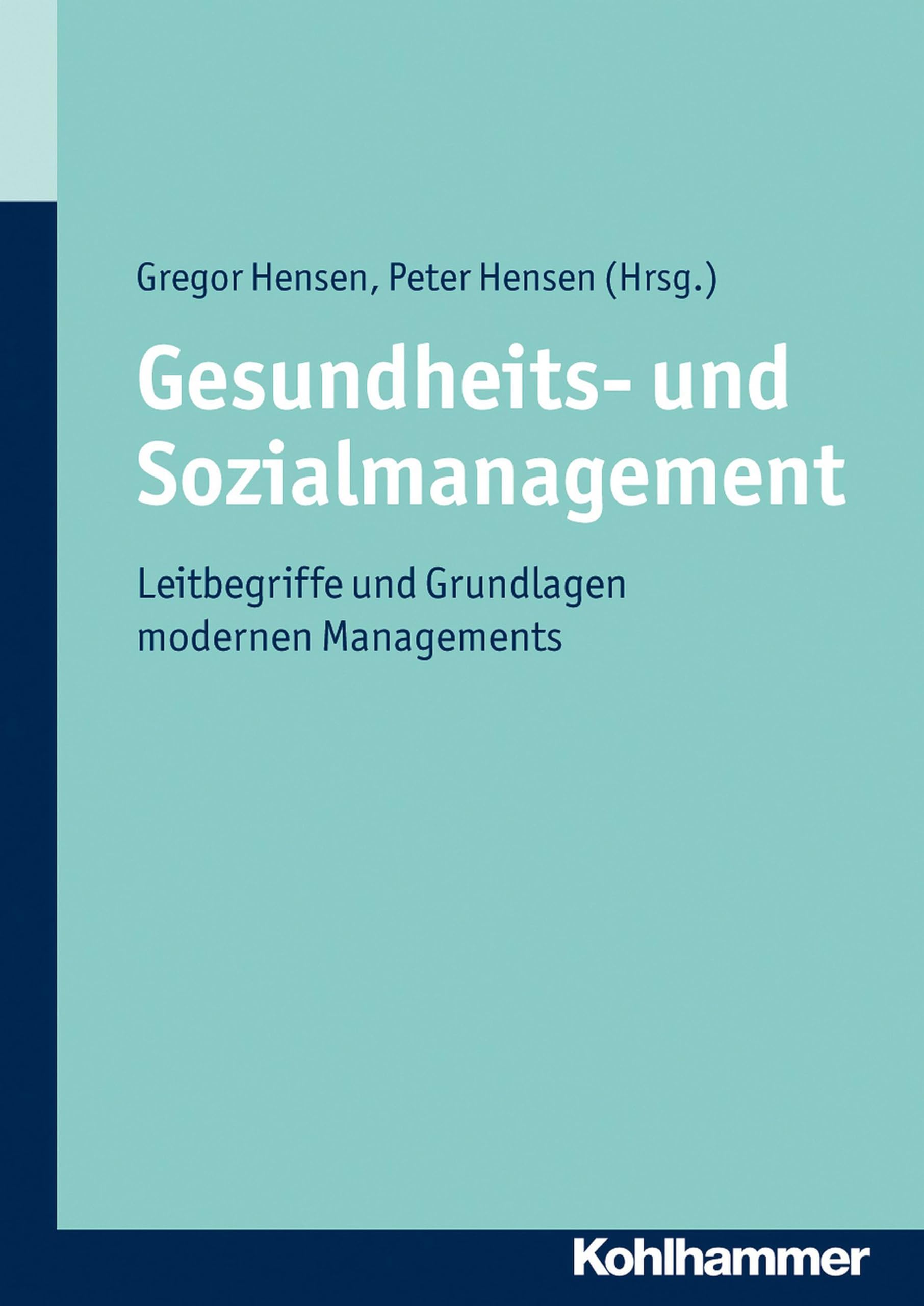 Gesundheits- und Sozialmanagement: Leitbegriffe und Grundlagen modernen Managements Medicine
