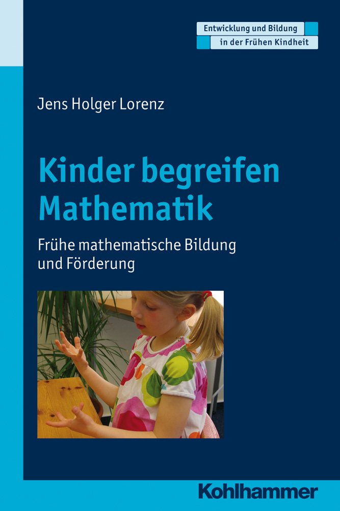 Kinder begreifen Mathematik: Frühe mathematische Bildung und Förderung (Entwicklung und Bildung in der Frühen Kindheit) Study Guides