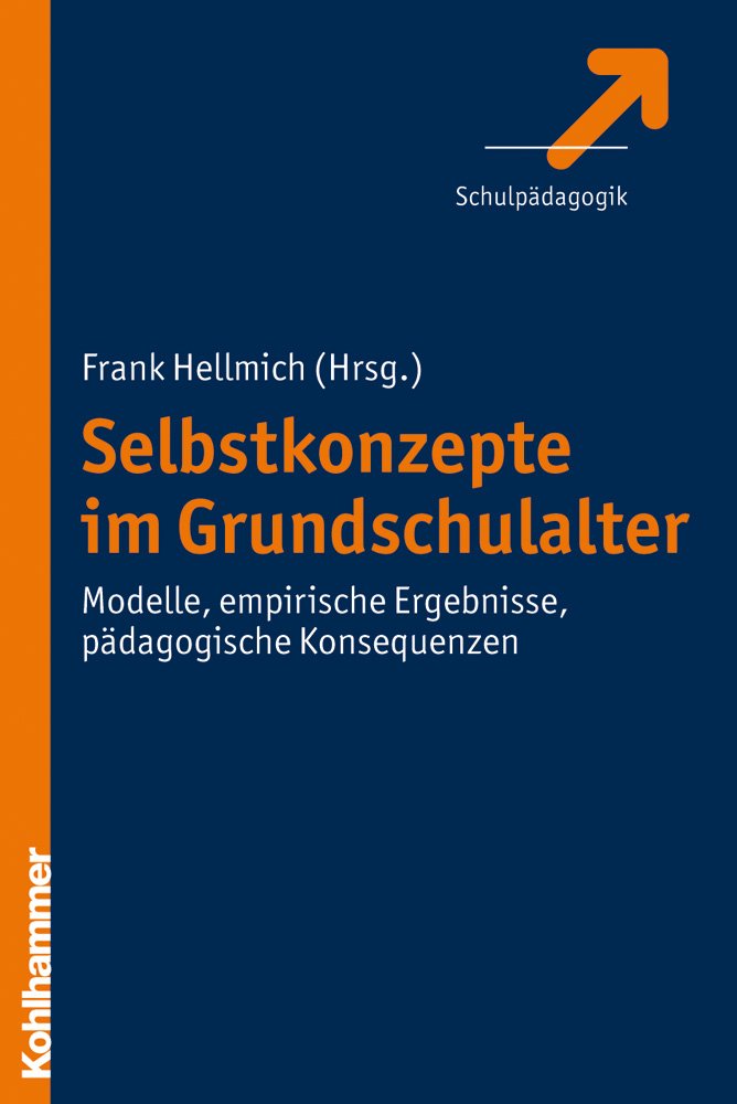 Selbstkonzepte Im Grundschulalter: Modelle, Empirische Ergebnisse, Padagogische Konsequenzen book