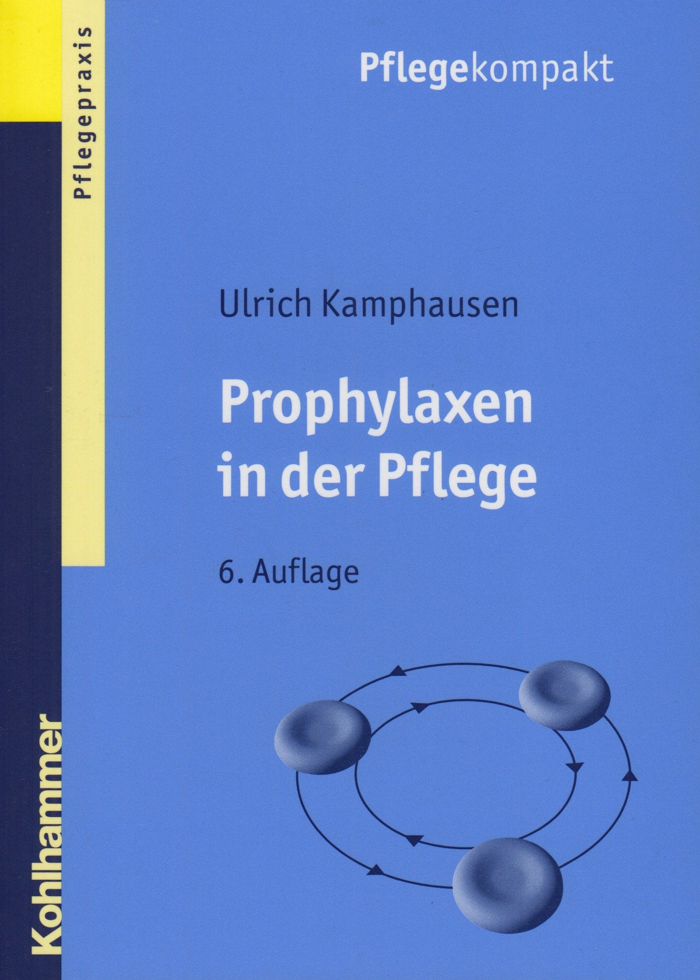Prophylaxen in der Pflege: Anregungen für kreatives Handeln Medicine