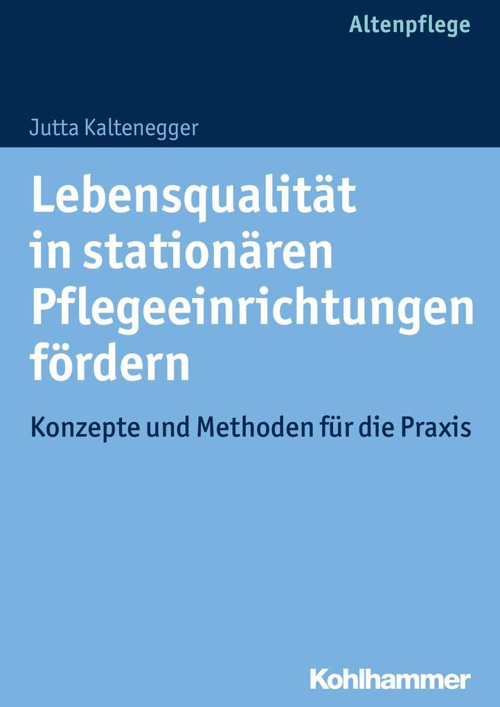 Lebensqualität in stationären Pflegeeinrichtungen fördern Medicine