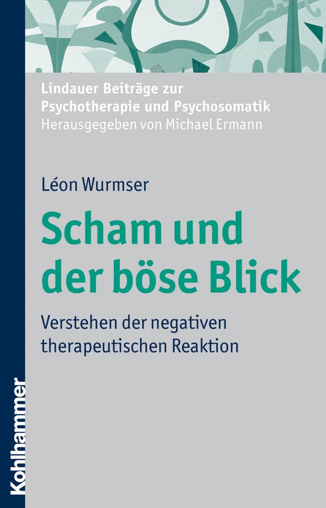 Scham Und Der Bose Blick: Verstehen Der Negativen Therapeutischen Reaktion book