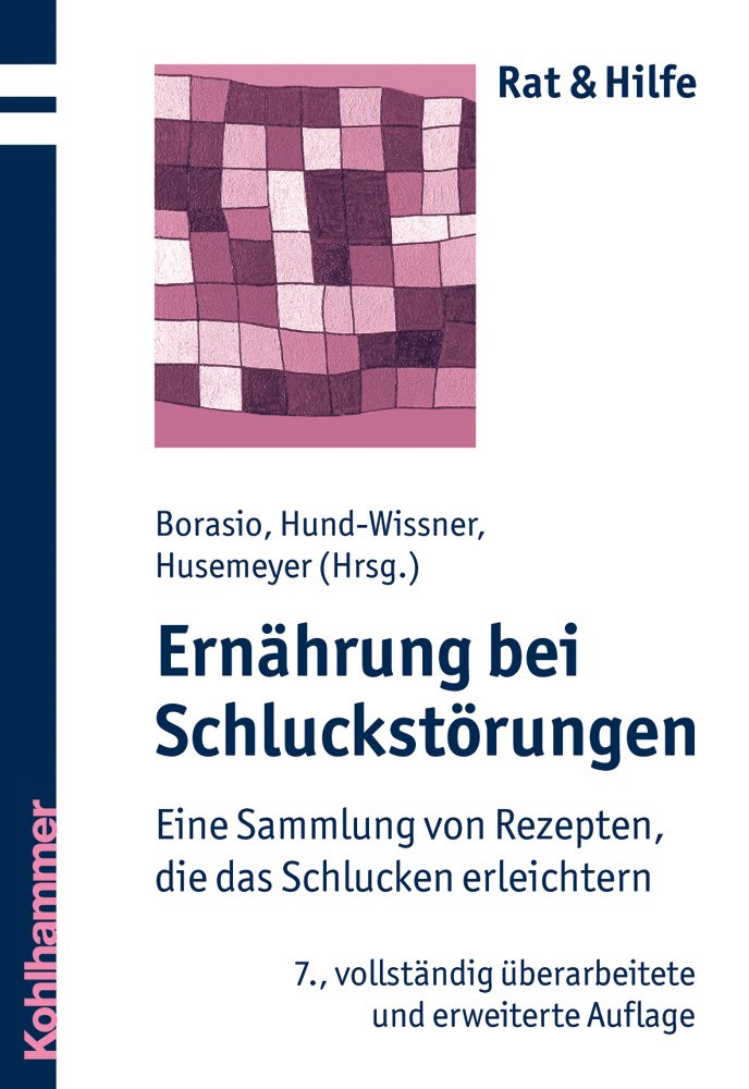 Ernährung bei Schluckstörungen: Eine Sammlung von Rezepten, die das Schlucken erleichtern (Rat + Hilfe) Medicine