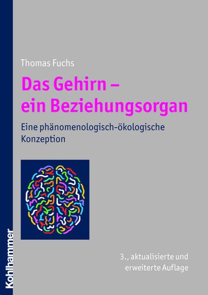 Das Gehirn - ein Beziehungsorgan: Eine phänomenologisch-ökologische Konzeption Medicine