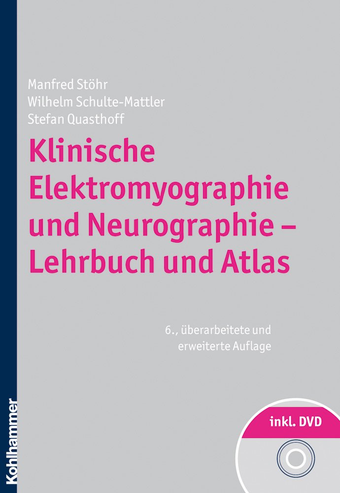 Klinische Elektromyographie und Neurographie - Lehrbuch und Atlas Medicine