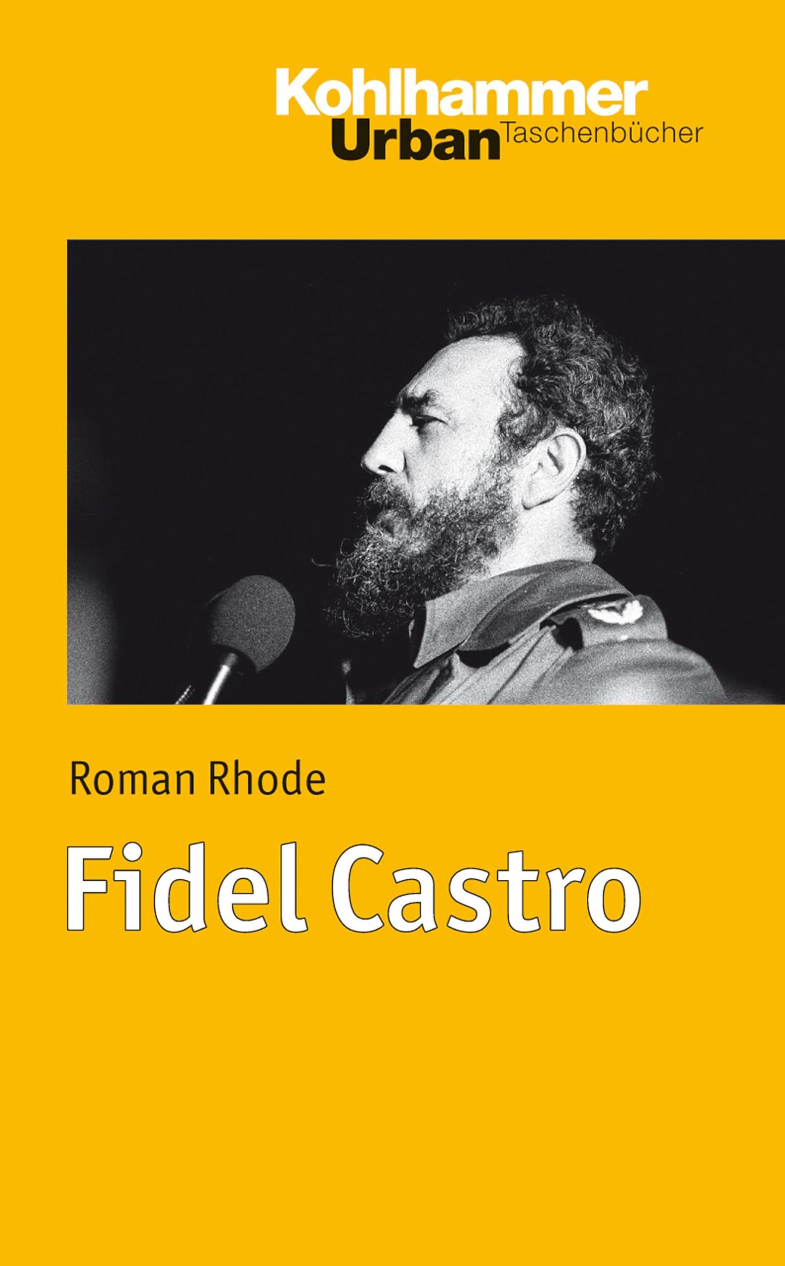 Fidel Castro (Urban-Taschenbücher, Band 712) Politics & History