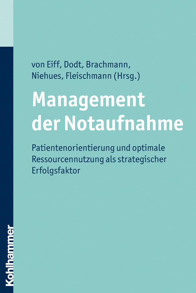 Management der Notaufnahme: Patientenorientierung und optimale Ressourcennutzung als strategischer Erfolgsfaktor Medicine