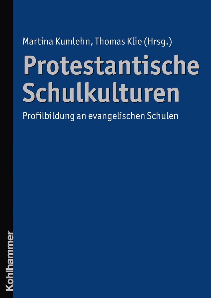 Protestantische Schulkulturen: Profilbildung an evangelischen Schulen Parents & Children