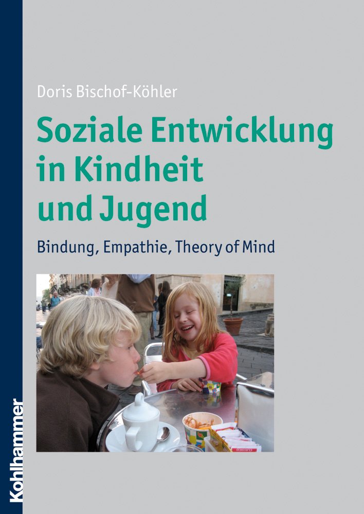 Soziale Entwicklung in Kindheit und Jugend: Bindung, Empathie, Theory of Mind Books