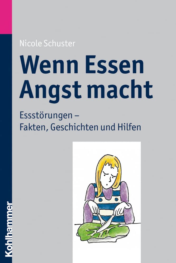 Wenn Essen Angst macht: Essstörungen - Fakten, Geschichten und Hilfen Medicine