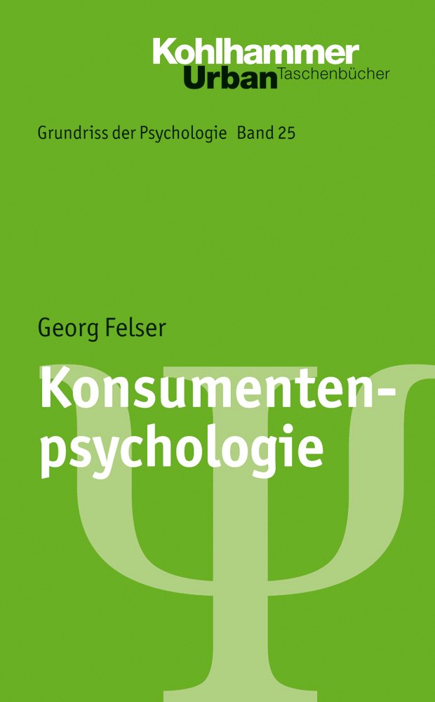 Konsumentenpsychologie (Grundriss der Psychologie, 25, Band 25) Business, Finance & Career