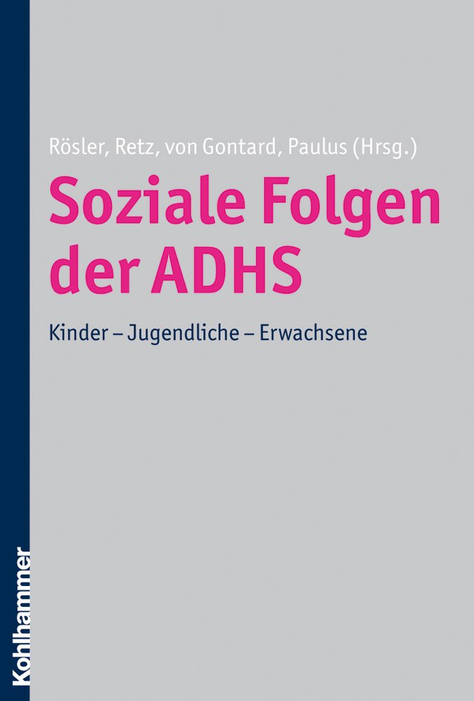 Soziale Folgen der ADHS: Kinder - Jugendliche - Erwachsene Medicine