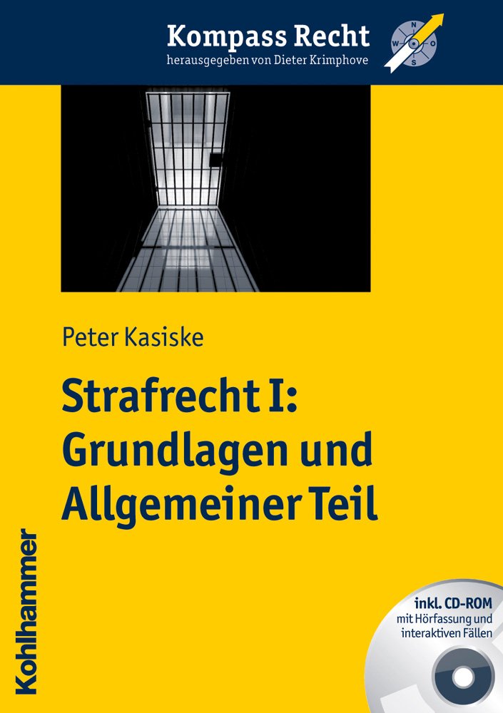 Strafrecht I: Grundlagen und Allgemeiner Teil (Kompass Recht, Band 1) Law