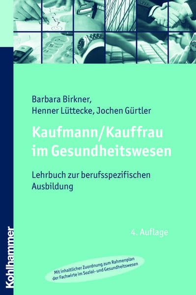 Kaufmann/Kauffrau im Gesundheitswesen: Lehrbuch zur berufsspezifischen Ausbildung book