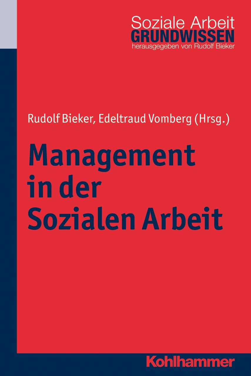 Management in der Sozialen Arbeit (Grundwissen Soziale Arbeit, 7, Band 7) Social Sciences