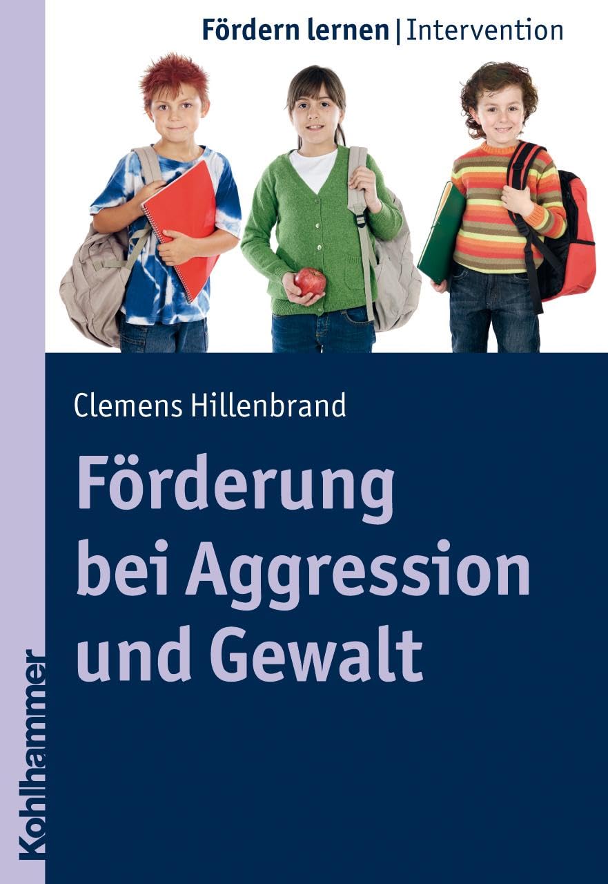 Förderung bei Aggression und Gewalt (Fördern lernen, Band 4) Education & Training