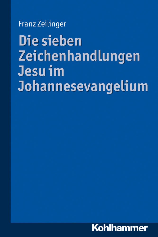 Die sieben Zeichenhandlungen Jesu im Johannesevangelium Religion & Esotericism
