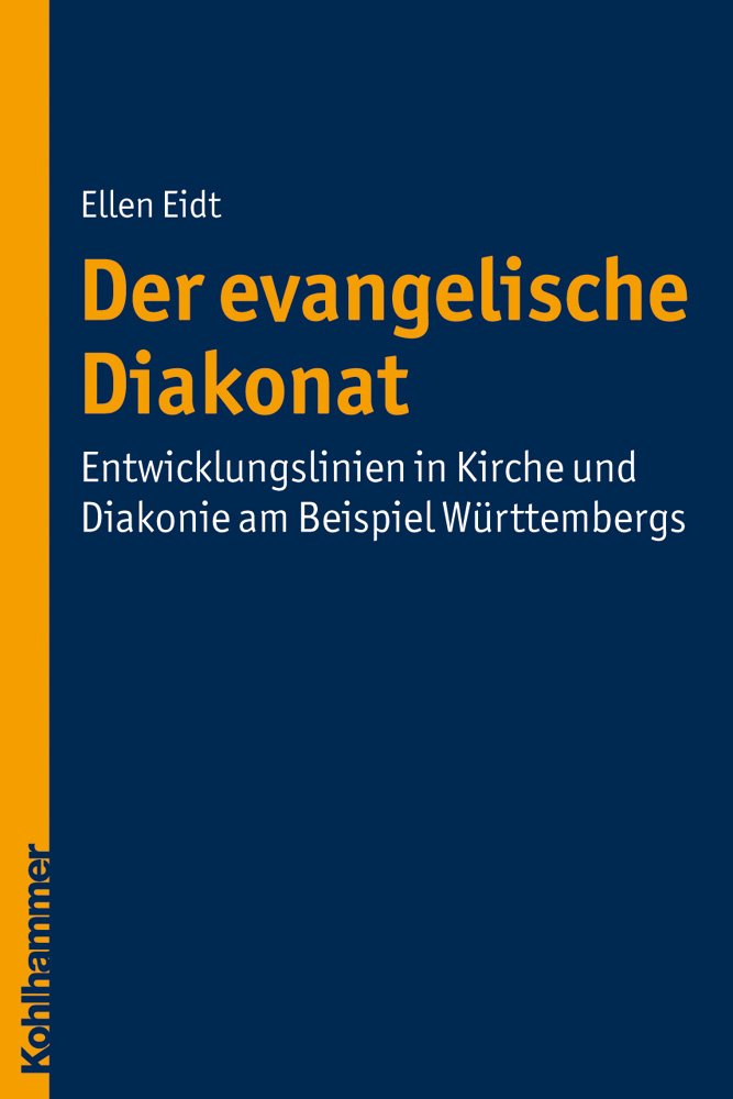 Der evangelische Diakonat - Entwicklungslinien in Kirche und Diakonie am Beispiel Württembergs Film, Art & Culture
