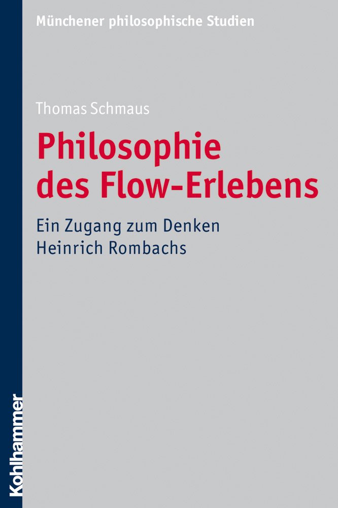 Philosophie Des Flow-Erlebens: Ein Zugang Zum Denken Heinrich Rombachs book