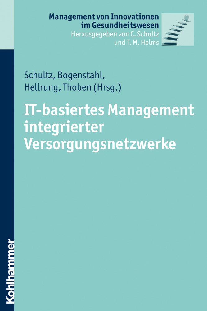 IT-basiertes Management integrierter Versorgungsnetzwerke (Management von Innovationen im Gesundheitswesen) Medicine