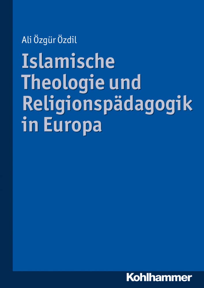 Islamische Theologie und Religionspädagogik in Europa Religion & Esotericism