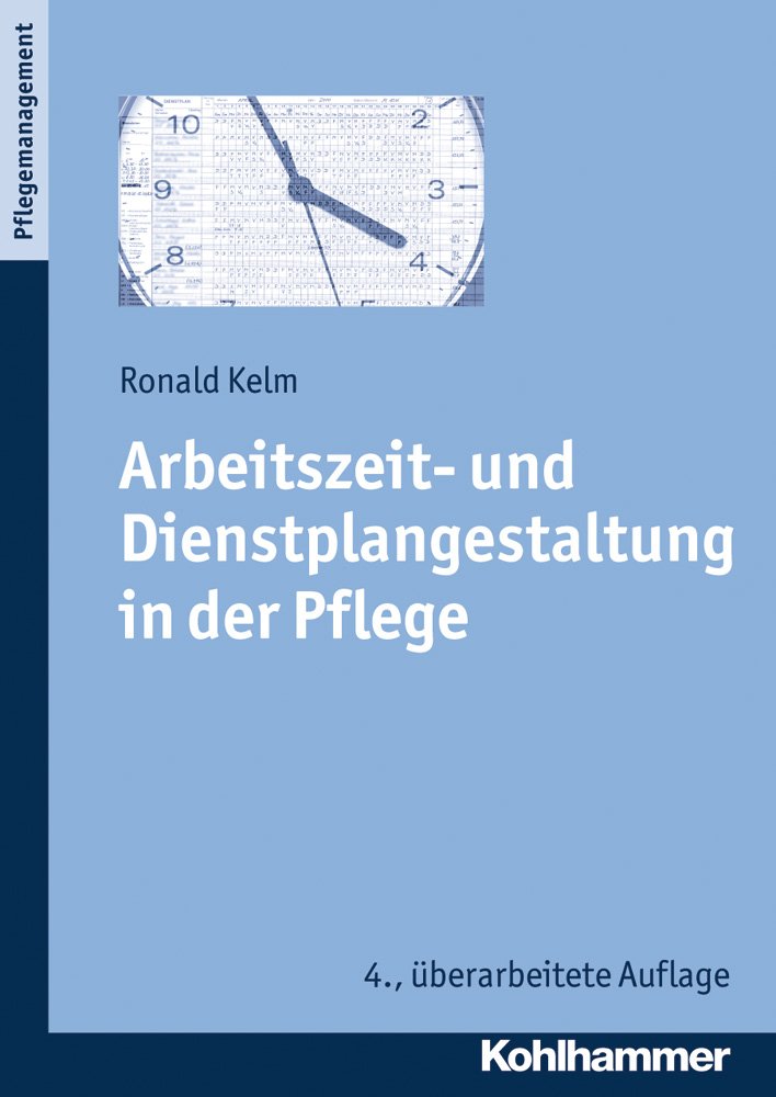 Arbeitszeit- und Dienstplangestaltung in der Pflege Medicine