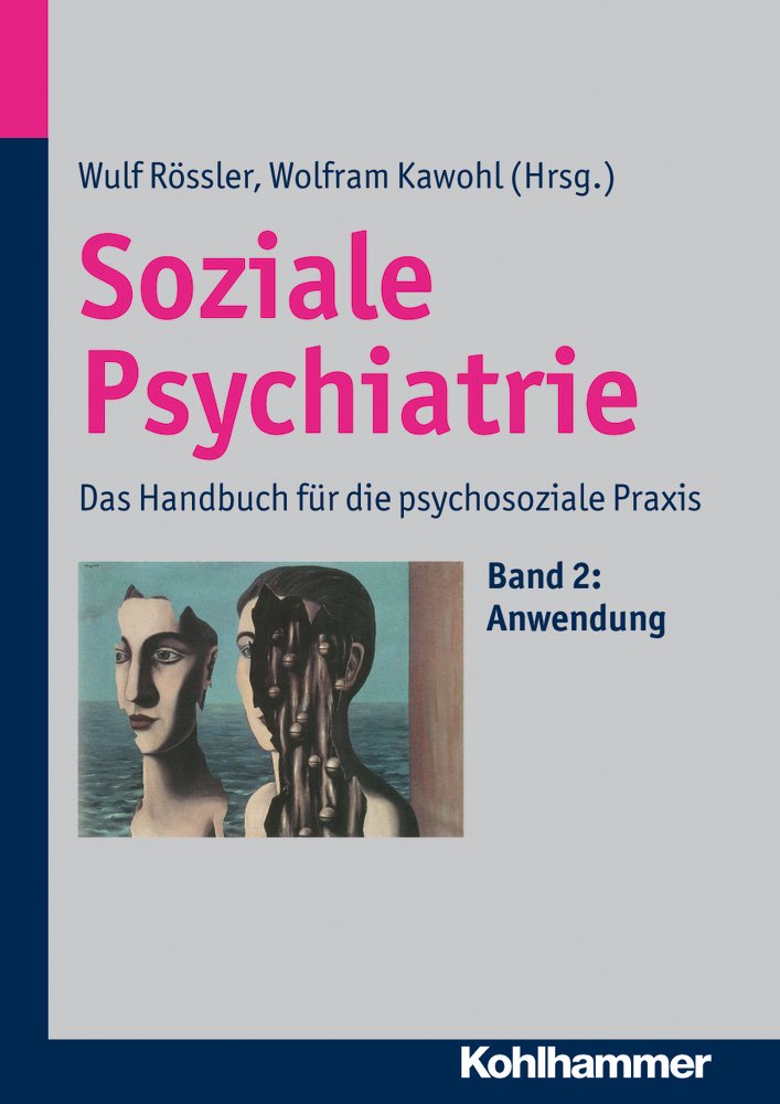 Soziale Psychiatrie: Das Handbuch für die psychosoziale Praxis Medicine