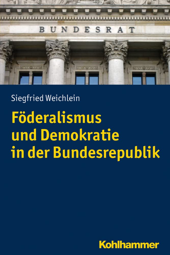 Föderalismus und Demokratie in der Bundesrepublik (Problemgeschichte der Gegenwart) Social Sciences