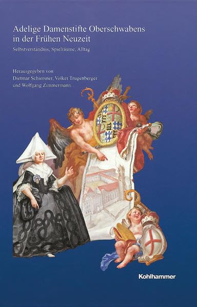 Adelige Damenstifte Oberschwabens in der Frühen Neuzeit Politics & History