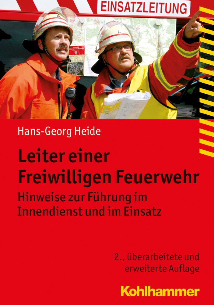 Leiter Einer Freiwilligen Feuerwehr: Hinweise Zur Fuhrung Im Innendienst Und Im Einsatz book