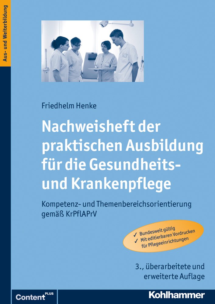 Nachweisheft der praktischen Ausbildung für die Gesundheits- und Krankenpflege: Kompetenz- und Themenbereichsorientierung gemäß KrPflAPrV Medicine