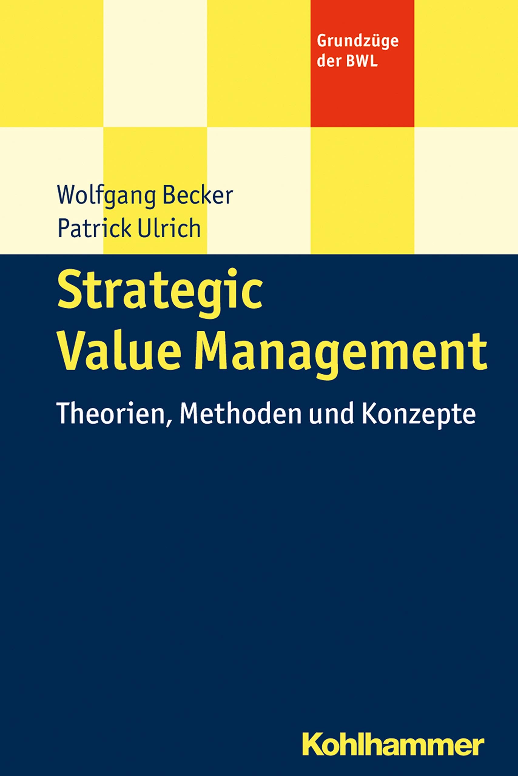 Strategic Value Management: Theorien, Methoden und Konzepte (Grundzüge der BWL) Law