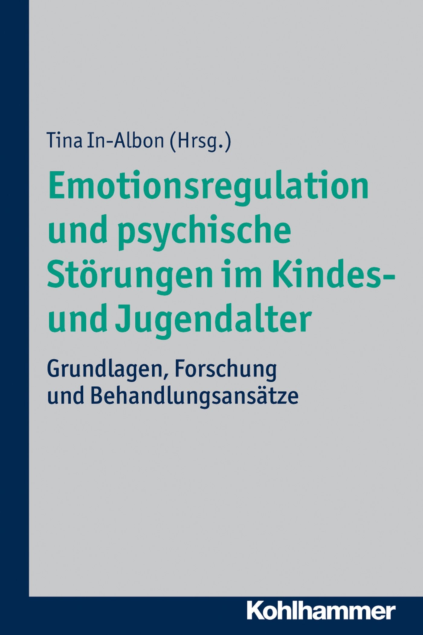 Emotionsregulation und psychische Störungen im Kindes- und Jugendalter: Grundlagen, Forschung und Behandlungsansätze Medicine