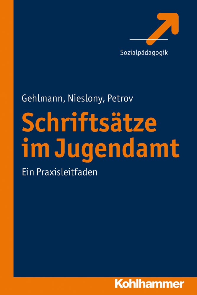Schriftsätze im Jugendamt: Ein Praxisleitfaden Social Sciences