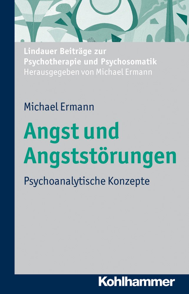 Angst und Angststörungen: Psychoanalytische Konzepte (Lindauer Beiträge zur Psychotherapie und Psychosomatik) Medicine