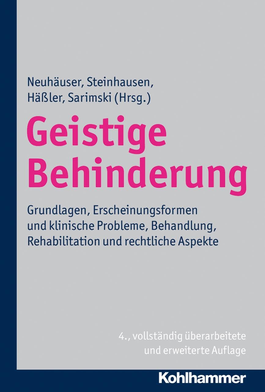 Geistige Behinderung: Grundlagen, Erscheinungsformen und klinische Probleme, Behandlung, Rehabilitation und rechtliche Aspekte Medicine