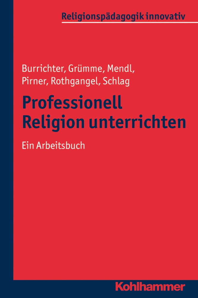 Professionell Religion unterrichten: Ein Arbeitsbuch (Religionspädagogik innovativ, 2, Band 2) Religion & Esotericism
