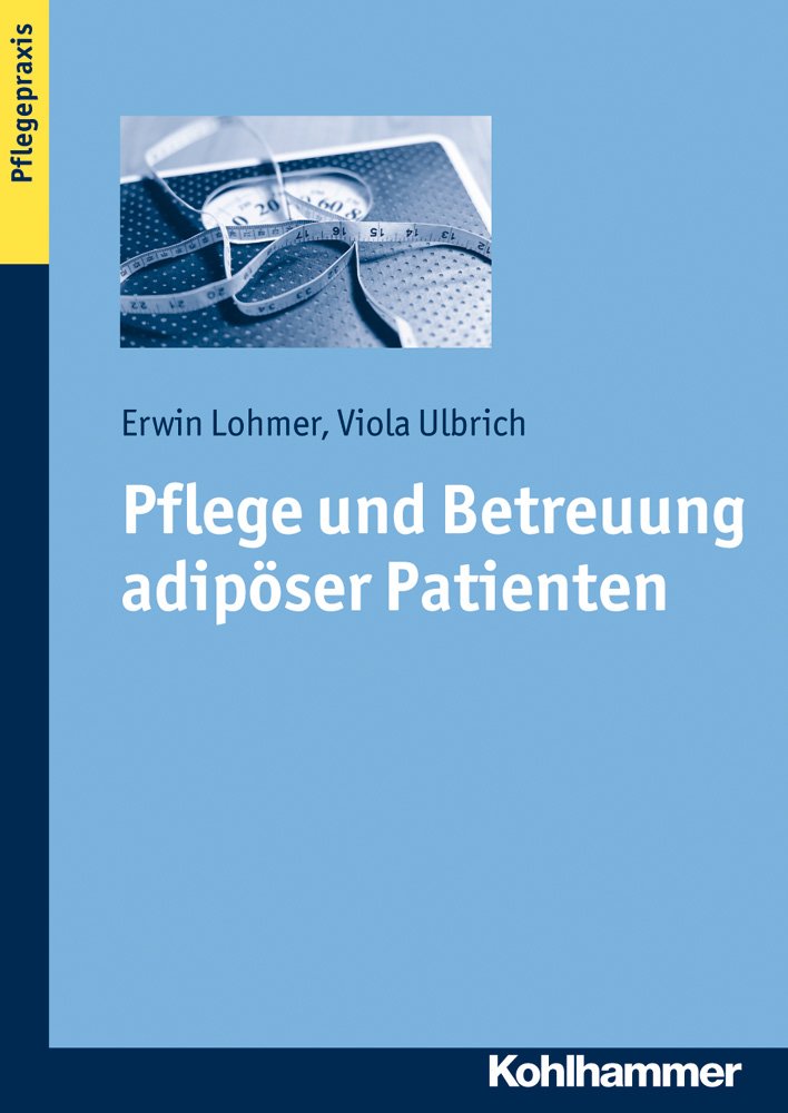 Pflege und Betreuung adipöser Patienten Medicine