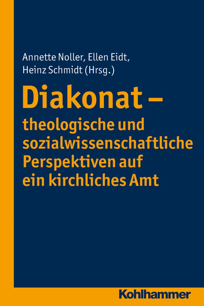 Diakonat - theologische und sozialwissenschaftliche Perspektiven auf ein kirchliches Amt (Diakonat - Theoriekonzepte und Praxisentwicklung, 3, Band 3) Religion & Esotericism