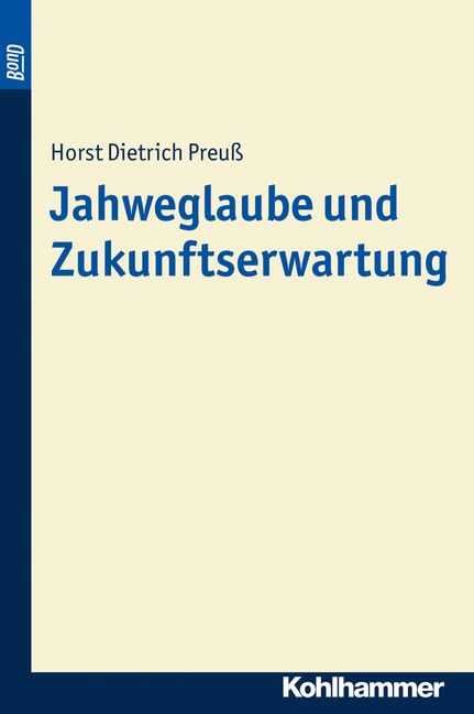 Jahweglaube und Zukunftserwartung. BonD (Beiträge zur Wissenschaft vom Alten und Neuen Testament (BWANT): Fünfte Folge, 7, Band 7) Film, Art & Culture