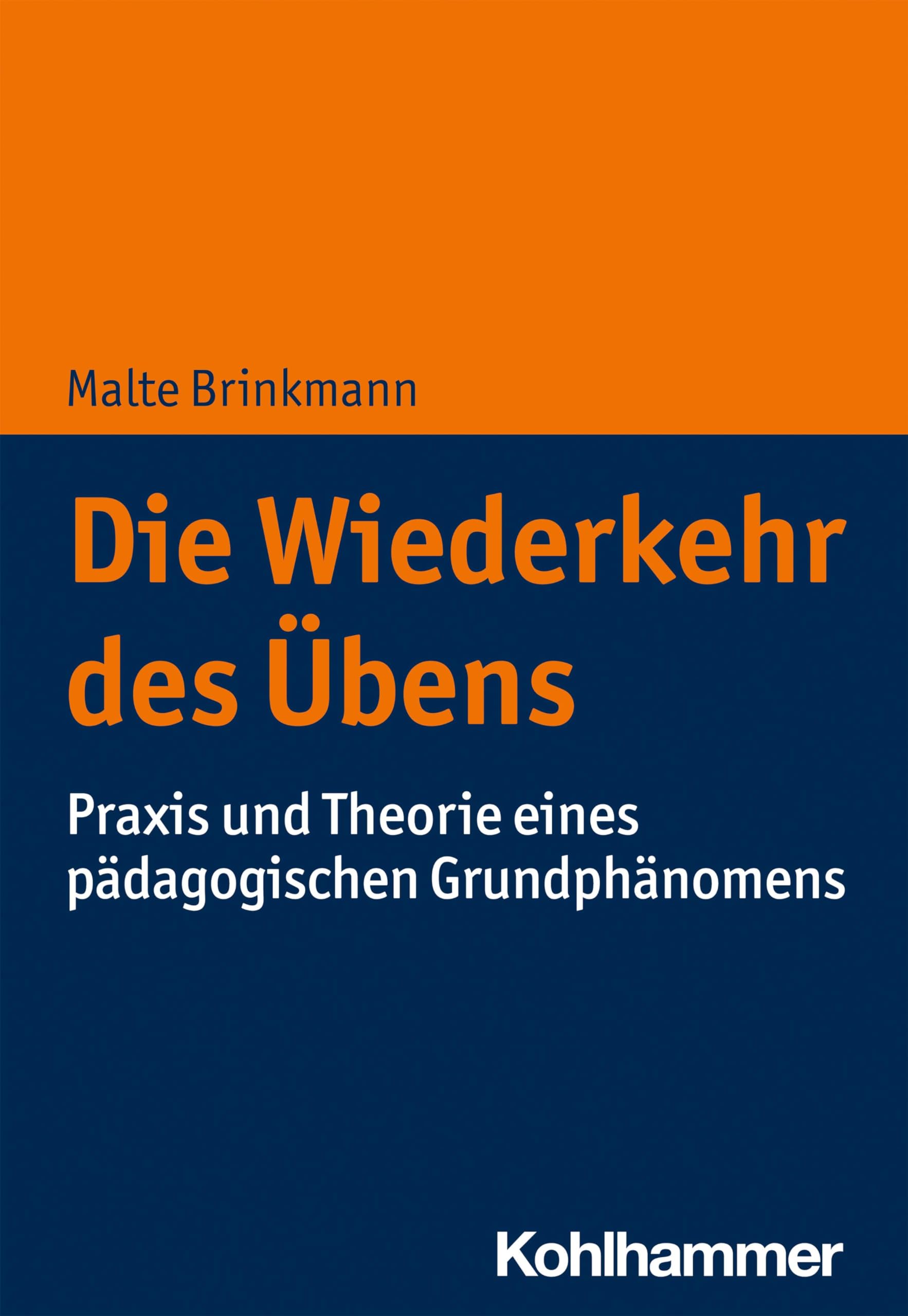 Die Wiederkehr des Übens: Praxis und Theorie eines pädagogischen Grundphänomens Learning & Reference