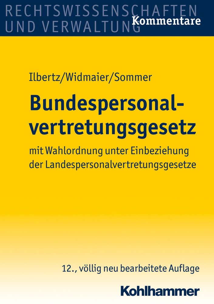 Bundespersonalvertretungsgesetz: mit Wahlordnung unter Einbeziehung der Landespersonalvertretungsgesetze Law