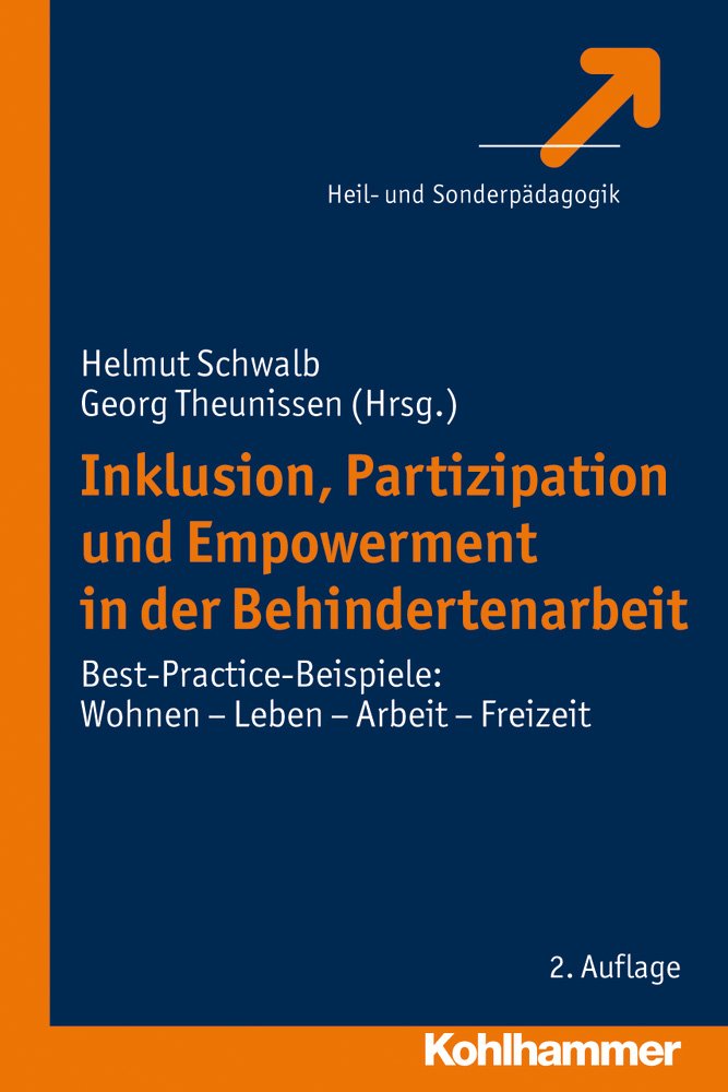 Inklusion, Partizipation und Empowerment in der Behindertenarbeit: Best Practice-Beispiele: Wohnen - Leben - Arbeit - Freizeit Education & Training