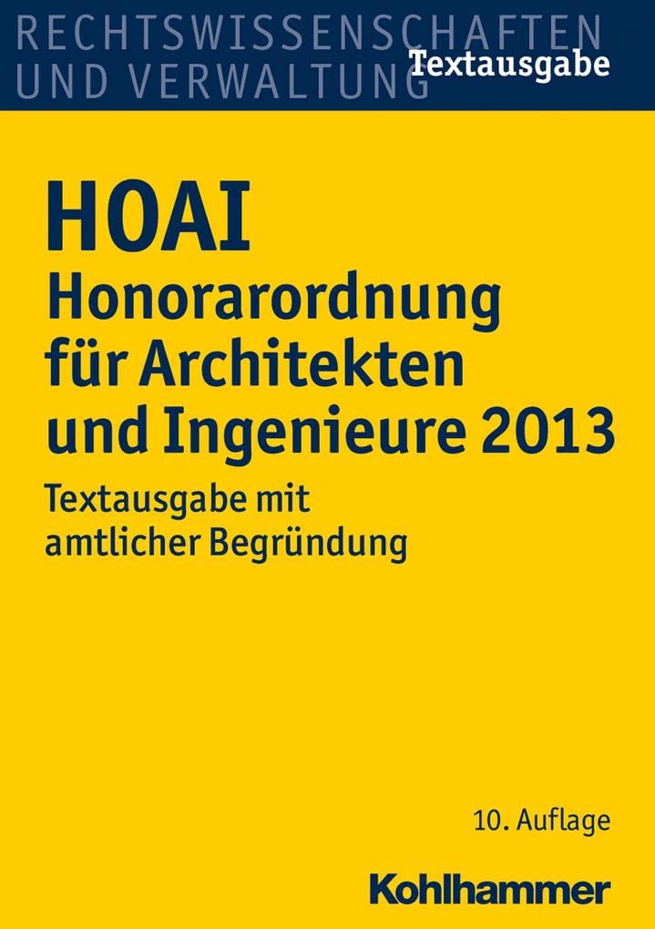 HOAI Honorarordnung für Architekten und Ingenieure 2013: Textausgabe mit amtlicher Begründung Law
