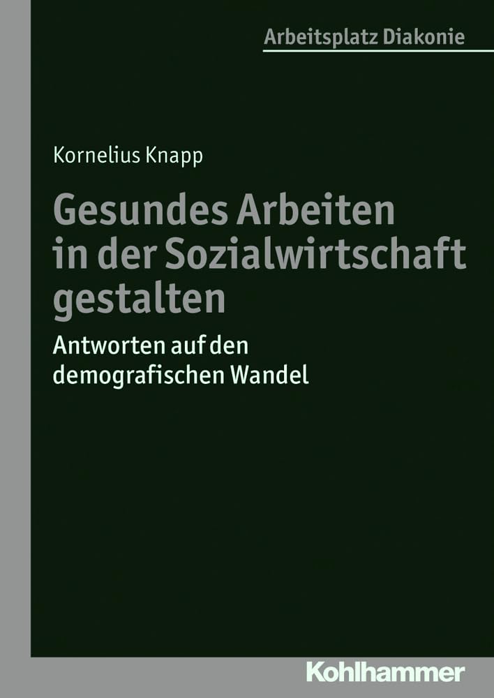 Gesundes Arbeiten in der Sozialwirtschaft gestalten book